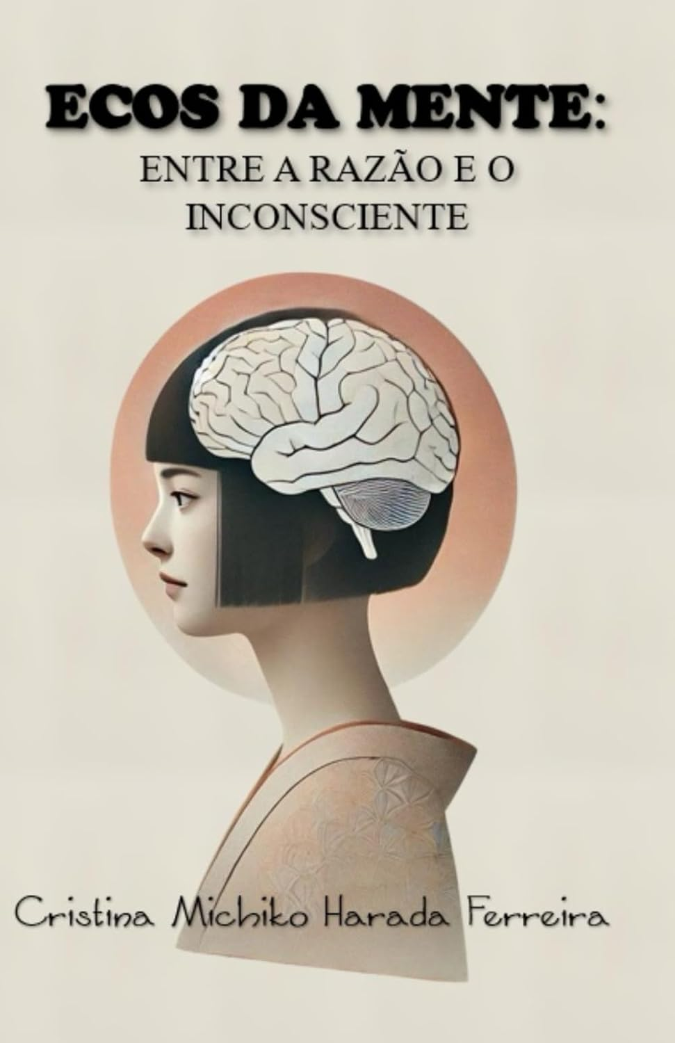 Capa do livro "Ecos da Mente: Entre a Razão e o Inconsciente", de Cristina Michiko Harada Ferreira